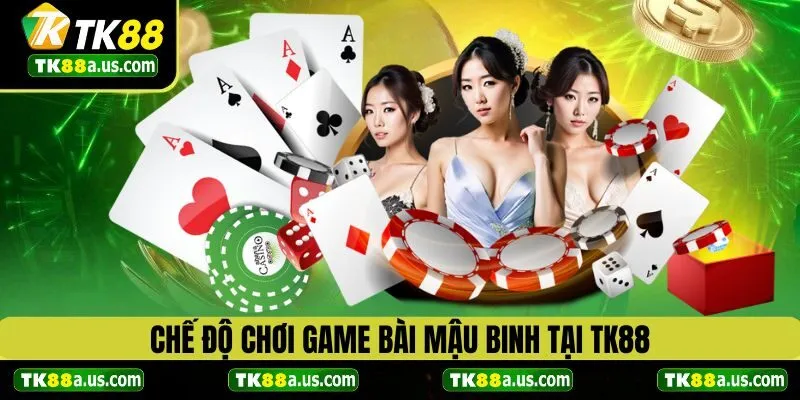 Chế độ chơi phổ biến trong bài Mậu Binh TK88