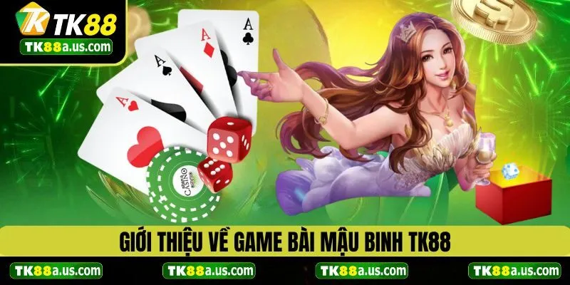 Giới thiệu về game bài Mậu Binh TK88