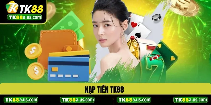 Nạp Tiền TK88