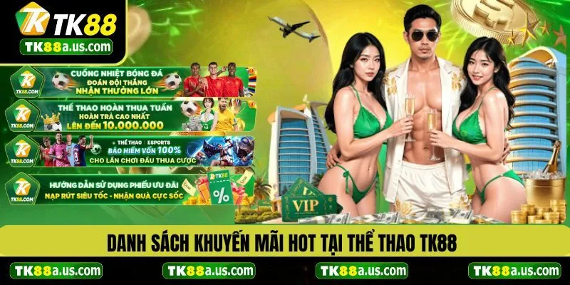 Danh sách khuyến mãi hot tại thể thao TK88