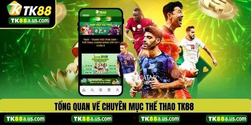 Tổng quan về chuyên mục thể thao TK88