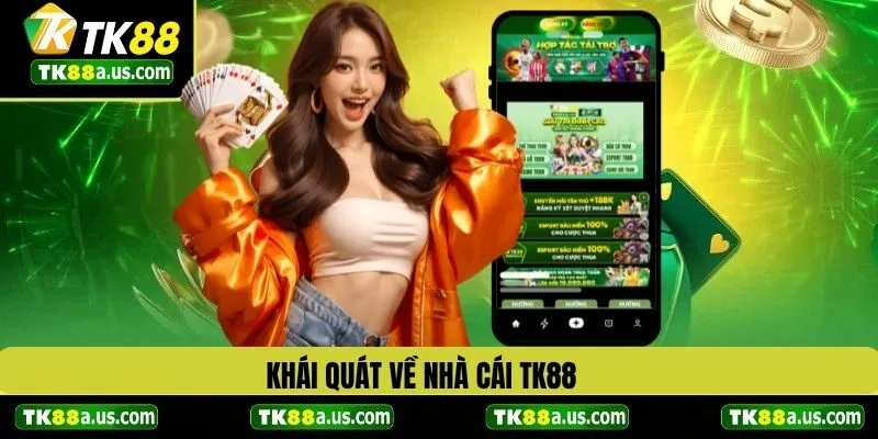 Khái quát về nhà cái TK88